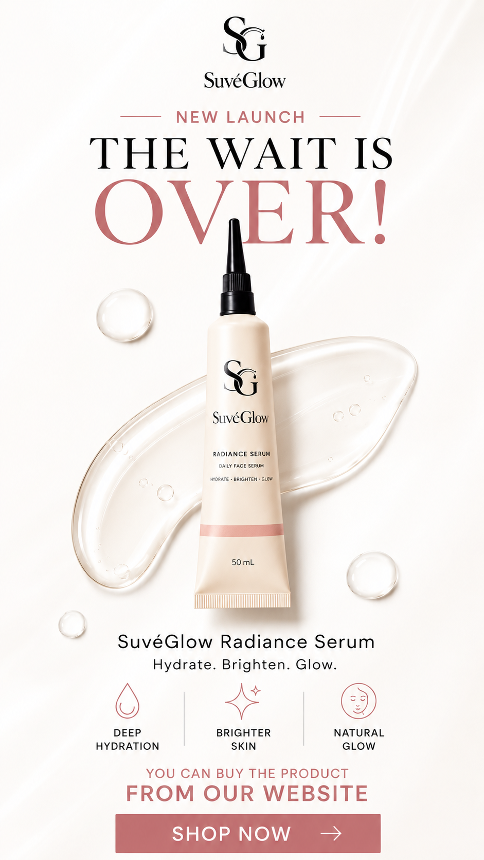 SuvéGlow Radiance Serum 50 ml tube centered on a white background with decorative liquid droplets and text reading 'THE WAIT IS OVER!' and 'SHOP NOW'.